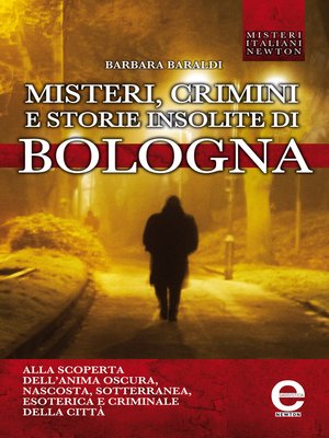 cover image of Misteri, crimini e storie insolite di Bologna